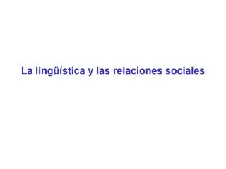 La lingüística y las relaciones sociales