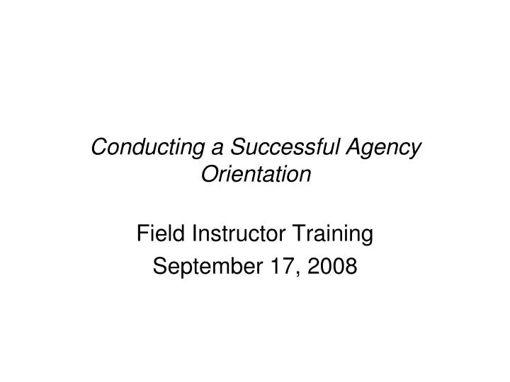 conducting a successful agency orientation