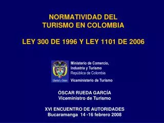 NORMATIVIDAD DEL TURISMO EN COLOMBIA LEY 300 DE 1996 Y LEY 1101 DE 2006
