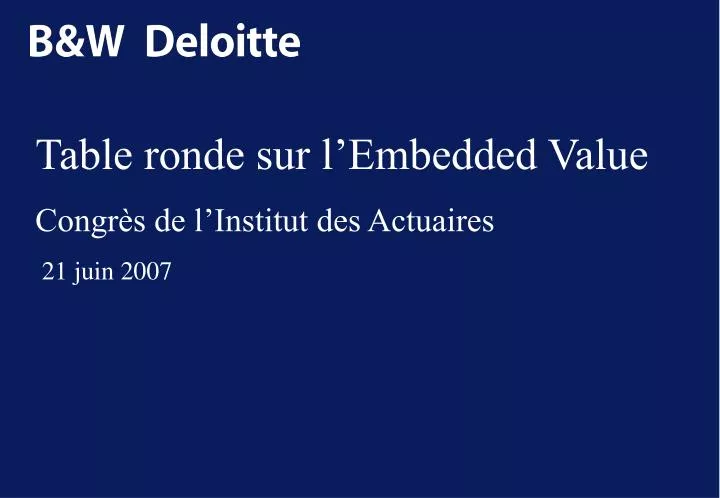 table ronde sur l embedded value congr s de l institut des actuaires 21 juin 2007