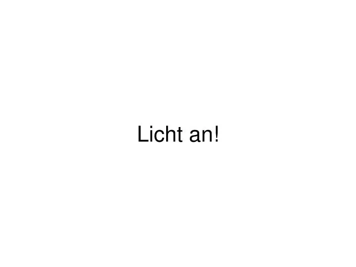 licht an