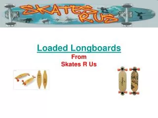 Loaded Longboards