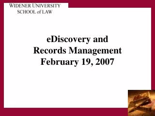 eDiscovery and Records Management February 19, 2007