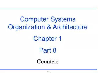 Computer Systems Organization &amp; Architecture Chapter 1 Part 8 Counters