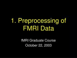 1. Preprocessing of FMRI Data