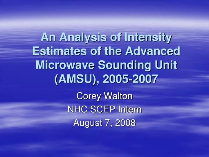 an analysis of intensity estimates of the advanced microwave sounding unit amsu 2005 2007