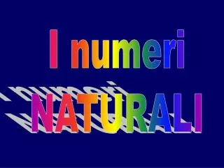 I numeri NATURALI