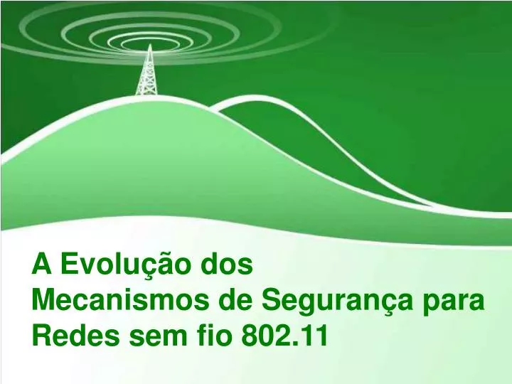 a evolu o dos mecanismos de seguran a para redes sem fio 802 11