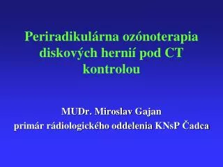 Periradikulárna ozónoterapia diskových hernií pod CT kontrolou