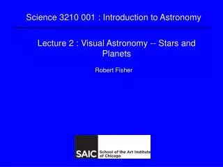 Lecture 2 : Visual Astronomy -- Stars and Planets