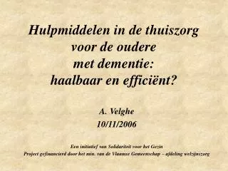 Hulpmiddelen in de thuiszorg voor de oudere met dementie: haalbaar en efficiënt?