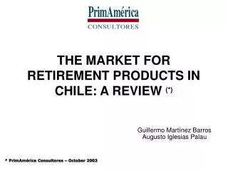 THE MARKET FOR RETIREMENT PRODUCTS IN CHILE: A REVIEW (*)