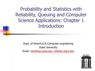 Probability and Statistics with Reliability, Queuing and Computer Science Applications: Chapter 1 Introduction
