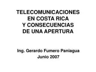 TELECOMUNICACIONES EN COSTA RICA Y CONSECUENCIAS DE UNA APERTURA