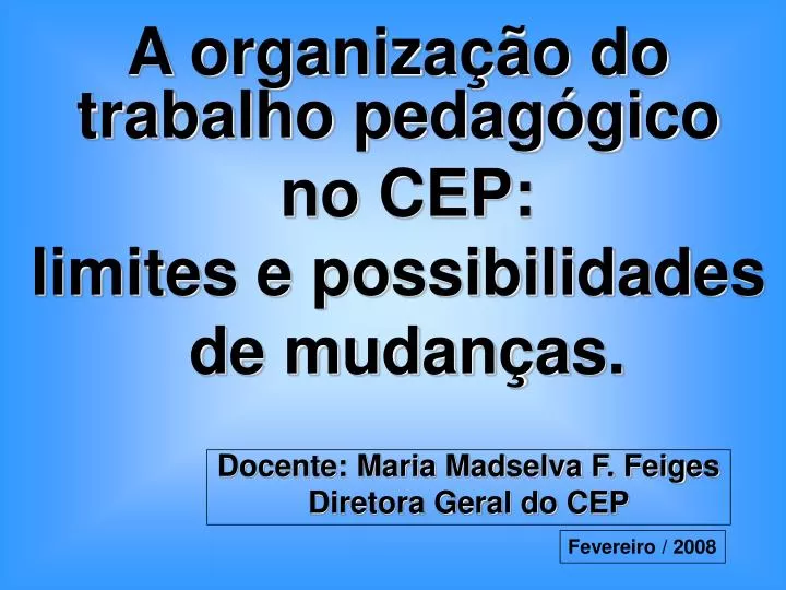 Ppt A Organiza O Do Trabalho Pedag Gico No Cep Limites E Possibilidades De Mudan As