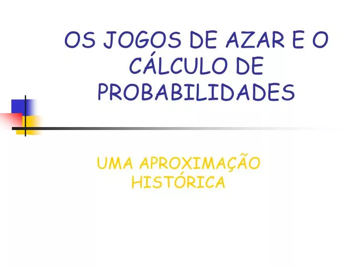 A Probabilidade Aplicada aos Jogos de Azar