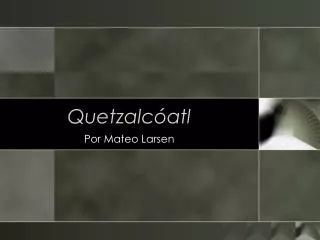 quetzalc atl