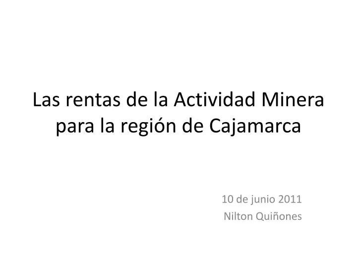 las rentas de la actividad minera para la regi n de cajamarca