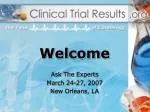 Welcome Ask The Experts March 24-27, 2007 New Orleans, LA - slide 1