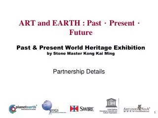 ART and EARTH : Past ? Present ? Future Past &amp; Present World Heritage Exhibition by Stone Master Kong Kai Ming