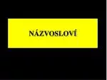 NÁZVOSLOVÍ - slide 1