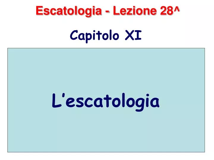escatologia lezione 28