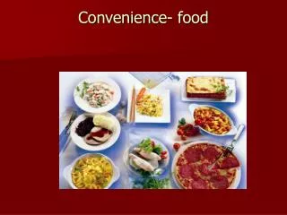 Convenience- food
