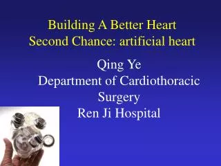 Building A Better Heart Second Chance: artificial heart