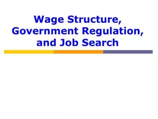 Wage Structure, Government Regulation, and Job Search