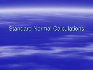 Standard Normal Calculations