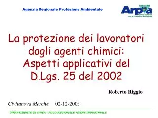 La protezione dei lavoratori dagli agenti chimici: Aspetti applicativi del D.Lgs. 25 del 2002
