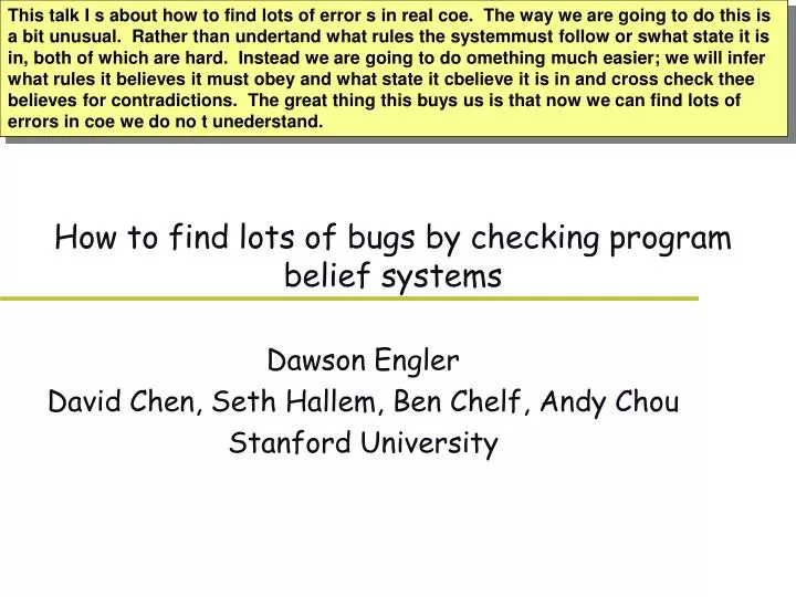 how to find lots of bugs by checking program belief systems