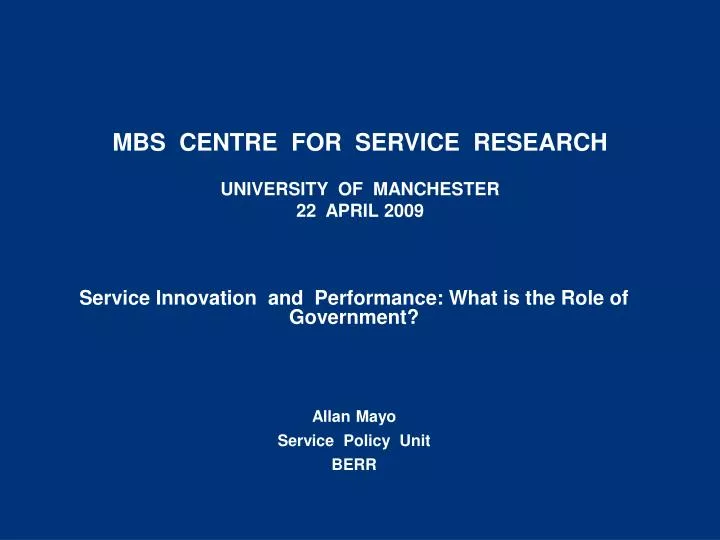 mbs centre for service research university of manchester 22 april 2009