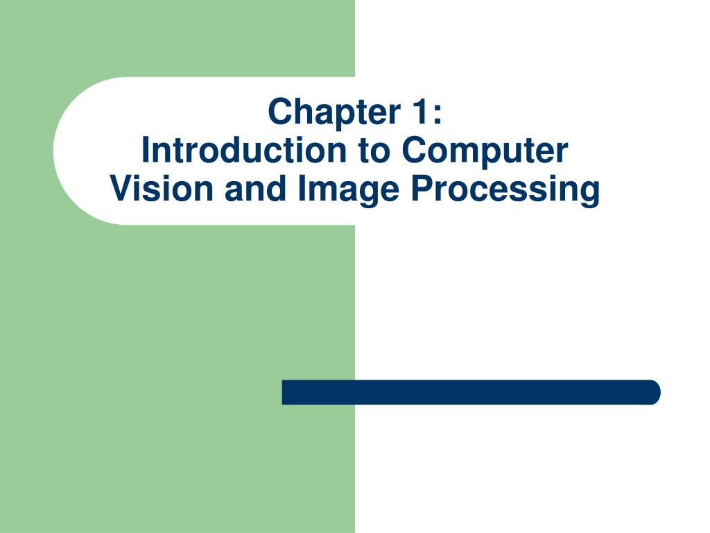 PPT - Chapter 1: Introduction to Computer Vision and Image Processing ...