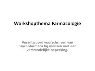 workshopthema farmacologie
