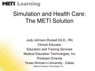 Simulation and Health Care: The METI Solution