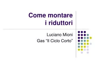 come montare i riduttori