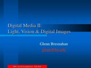 Digital Media II: Light, Vision &amp; Digital Images