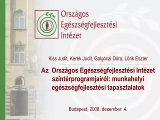 Kiss Judit, Kerek Judit, Galgóczi Dóra, Lőrik Eszter