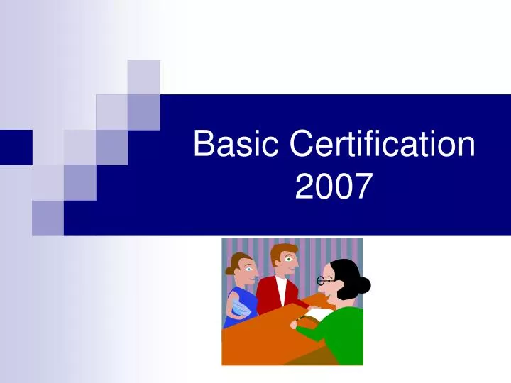 basic certification 2007