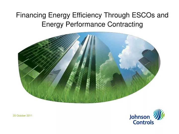 financing energy efficiency through escos and energy performance contracting