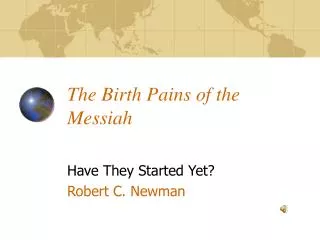 The Birth Pains of the Messiah