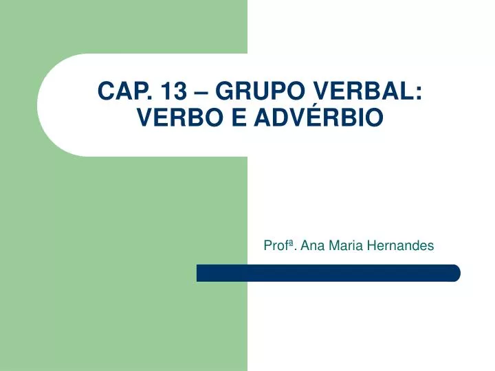 cap 13 grupo verbal verbo e adv rbio