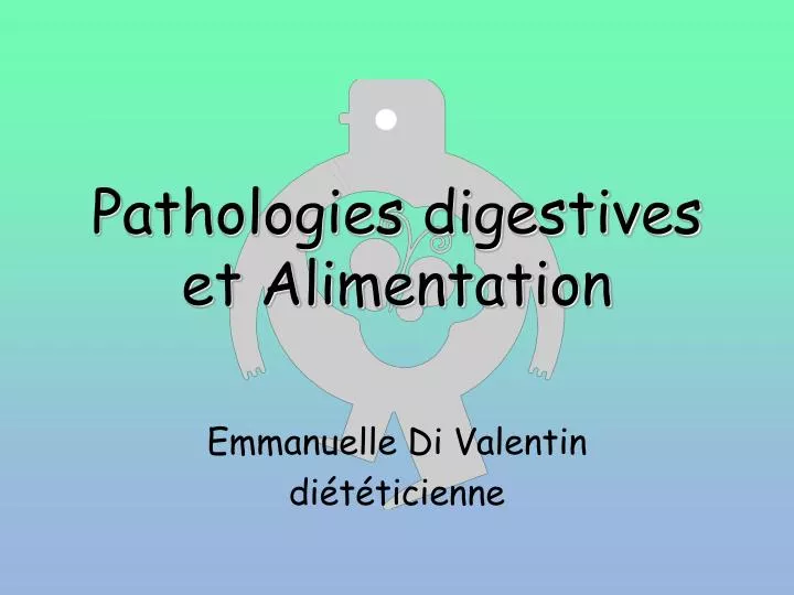 pathologies digestives et alimentation