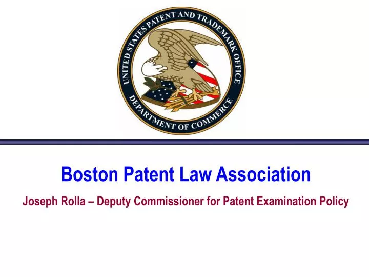 boston patent law association joseph rolla deputy commissioner for patent examination policy