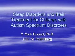 Sleep Disorders and their Treatment for Children with Autism Spectrum Disorders