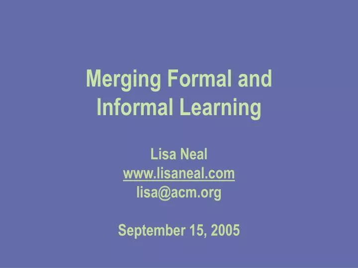 merging formal and informal learning
