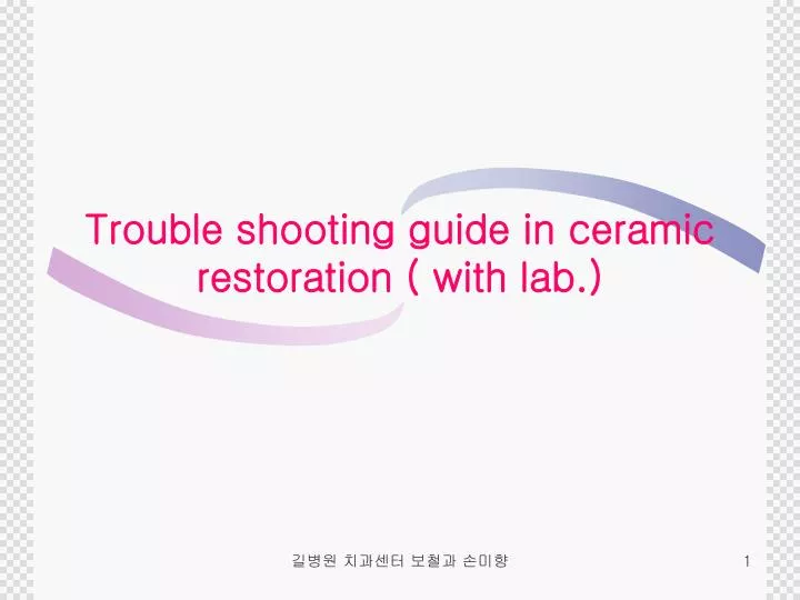 trouble shooting guide in ceramic restoration with lab