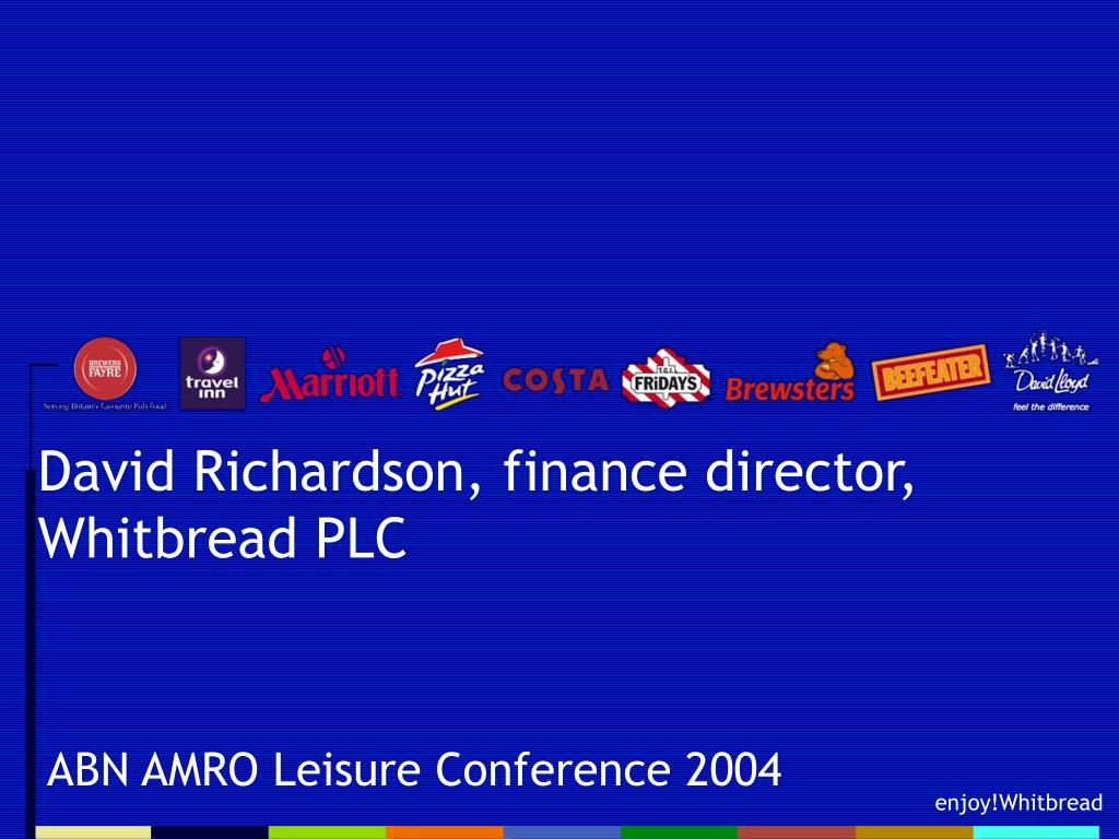 PPT - David Richardson, finance director, Whitbread PLC PowerPoint ...