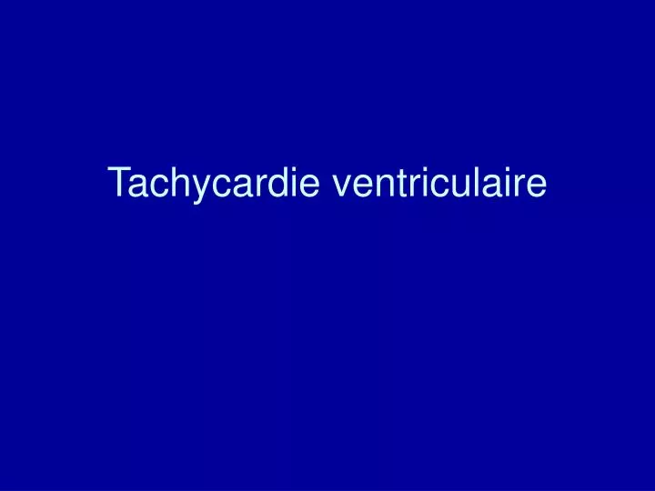 tachycardie ventriculaire